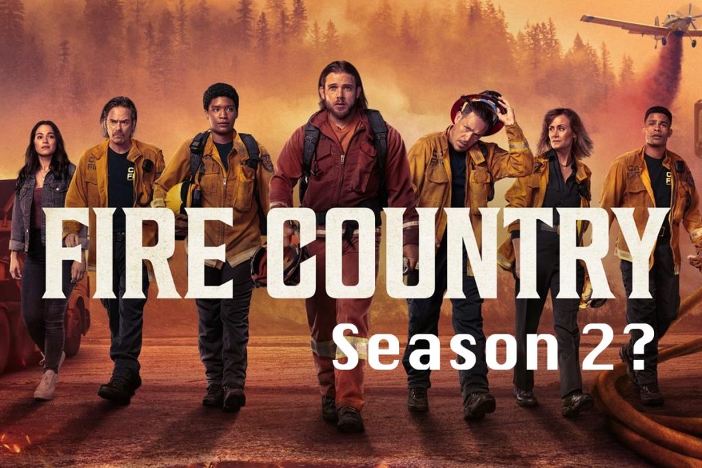 Fire Country Season 2 Everything To Know About The Cast And Release